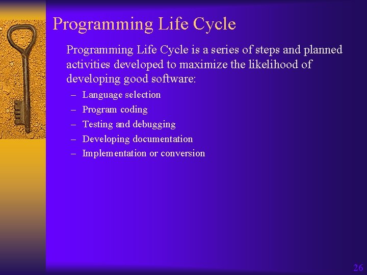 Programming Life Cycle is a series of steps and planned activities developed to maximize