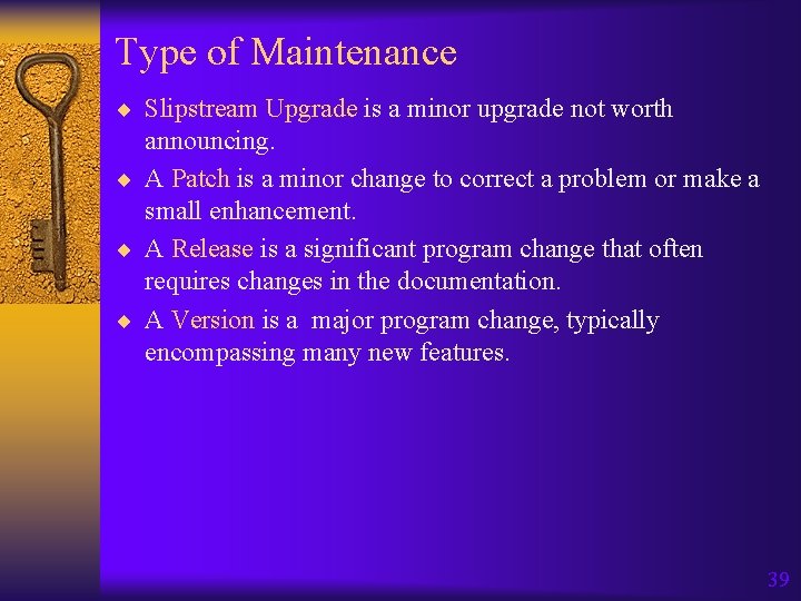 Type of Maintenance ¨ Slipstream Upgrade is a minor upgrade not worth announcing. ¨