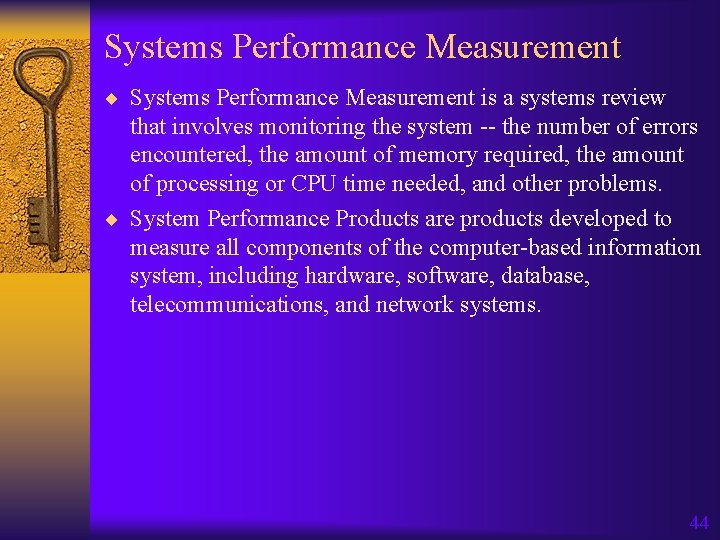 Systems Performance Measurement ¨ Systems Performance Measurement is a systems review that involves monitoring