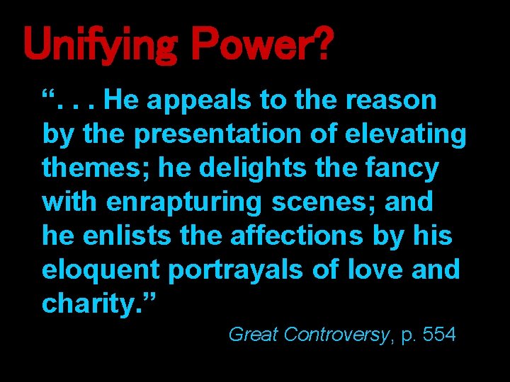 Unifying Power? “. . . He appeals to the reason by the presentation of