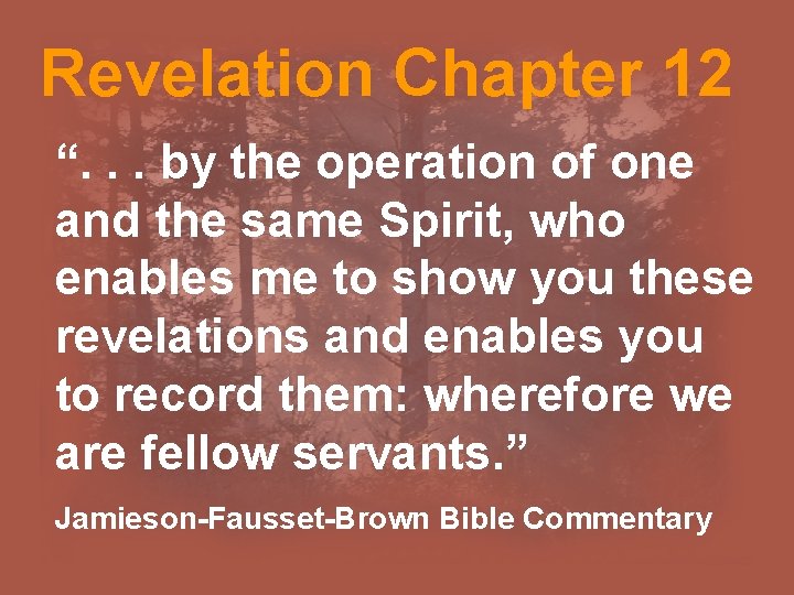 Revelation Chapter 12 “. . . by the operation of one and the same