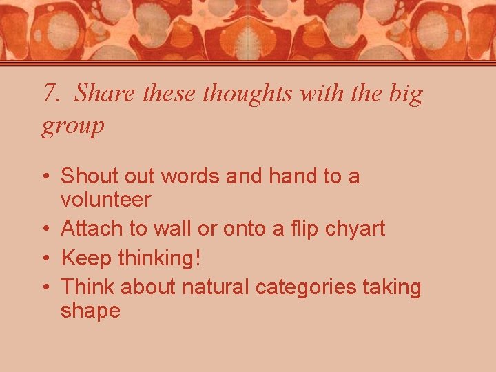 7. Share these thoughts with the big group • Shout words and hand to 7. Share these thoughts with the big group • Shout words and hand to