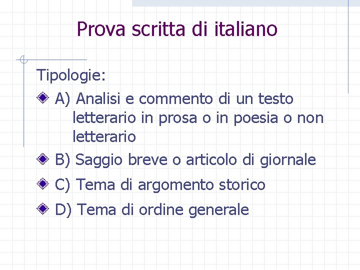 Prova scritta di italiano Tipologie: A) Analisi e commento di un testo letterario in