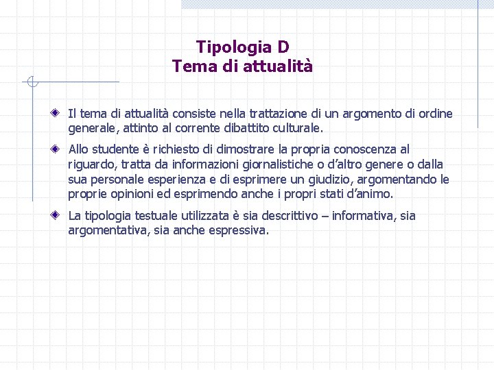 Tipologia D Tema di attualità Il tema di attualità consiste nella trattazione di un