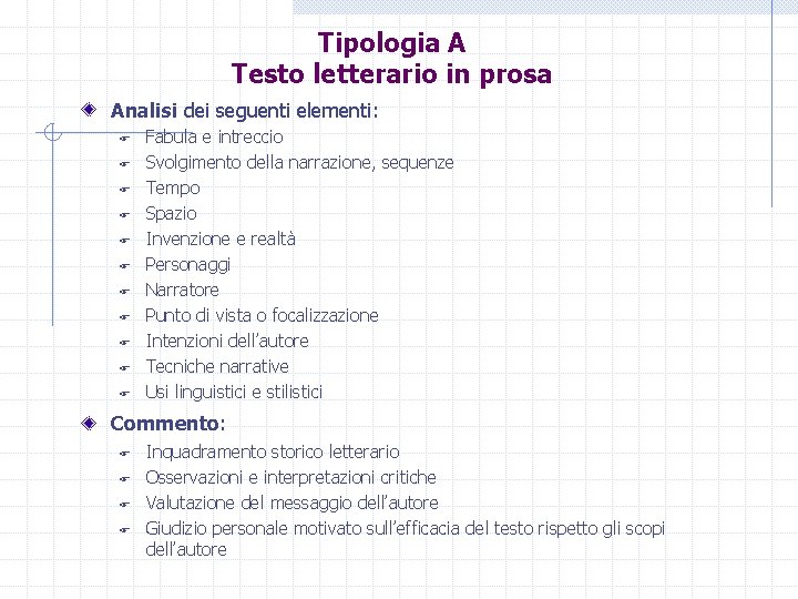 Tipologia A Testo letterario in prosa Analisi dei seguenti elementi: F F Fabula e