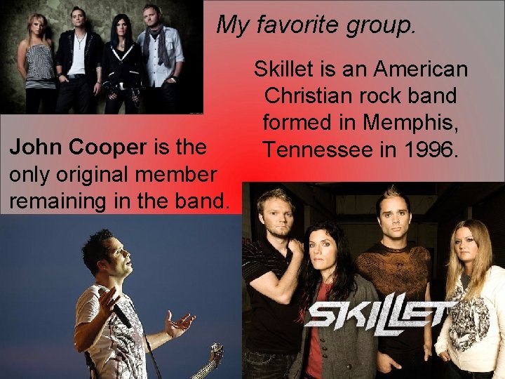 My favorite group. John Cooper is the only original member remaining in the band.