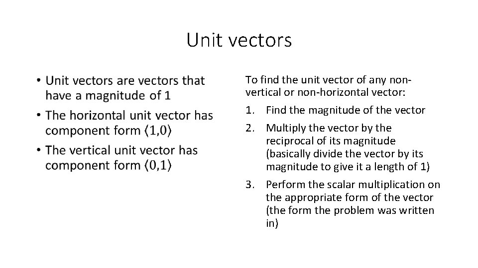 Unit vectors • To find the unit vector of any nonvertical or non-horizontal vector: