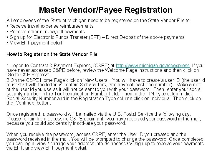 Master Vendor/Payee Registration All employees of the State of Michigan need to be registered