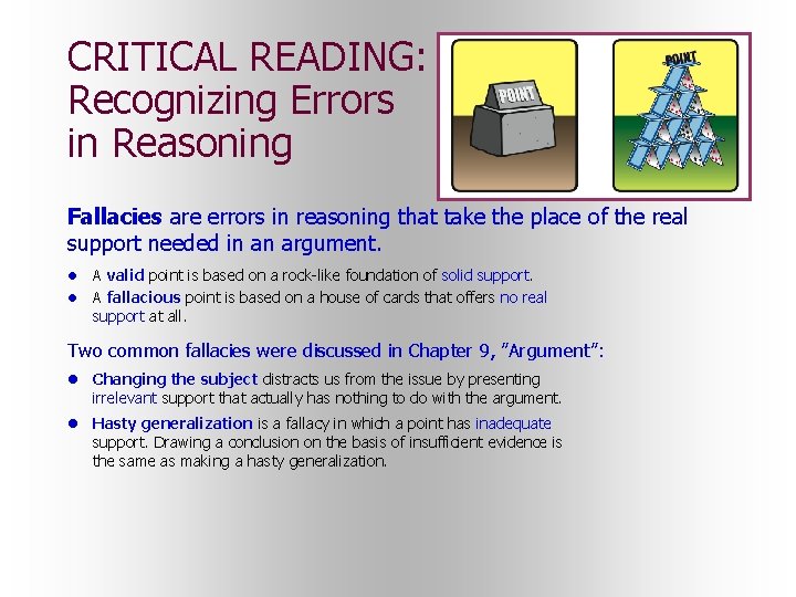 CRITICAL READING: Recognizing Errors in Reasoning Fallacies are errors in reasoning that take the CRITICAL READING: Recognizing Errors in Reasoning Fallacies are errors in reasoning that take the