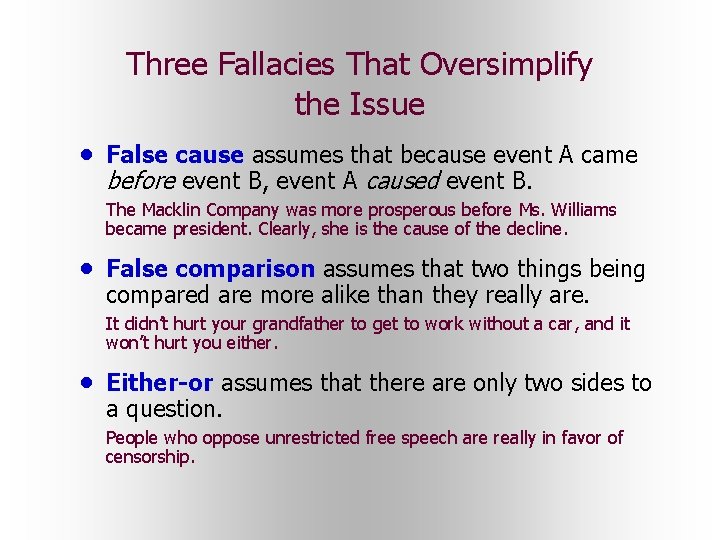 Three Fallacies That Oversimplify the Issue • False cause assumes that because event A Three Fallacies That Oversimplify the Issue • False cause assumes that because event A