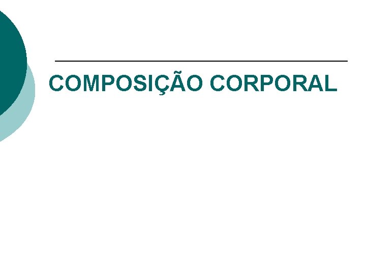 COMPOSIÇÃO CORPORAL 