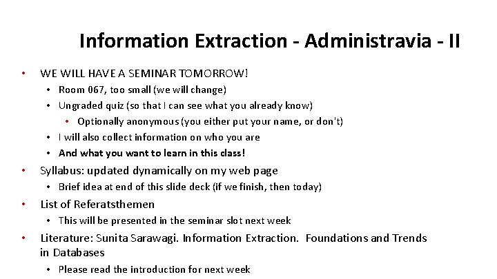 Information Extraction - Administravia - II • WE WILL HAVE A SEMINAR TOMORROW! •