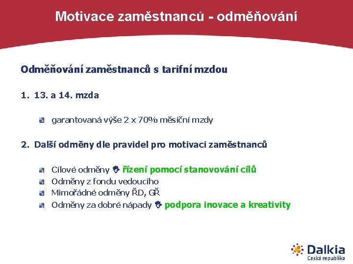 Motivace zaměstnanců - odměňování Odměňování zaměstnanců s tarifní mzdou 1. 13. a 14. mzda
