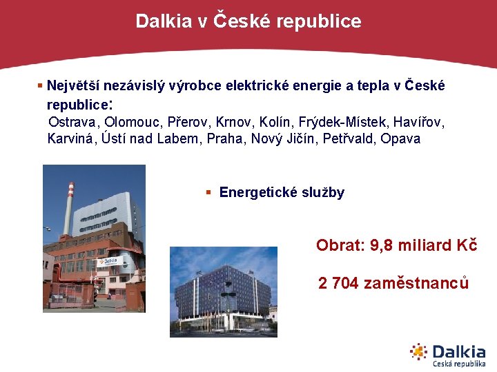Dalkia v České republice § Největší nezávislý výrobce elektrické energie a tepla v České