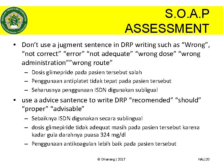 S. O. A. P ASSESSMENT • Don’t use a jugment sentence in DRP writing
