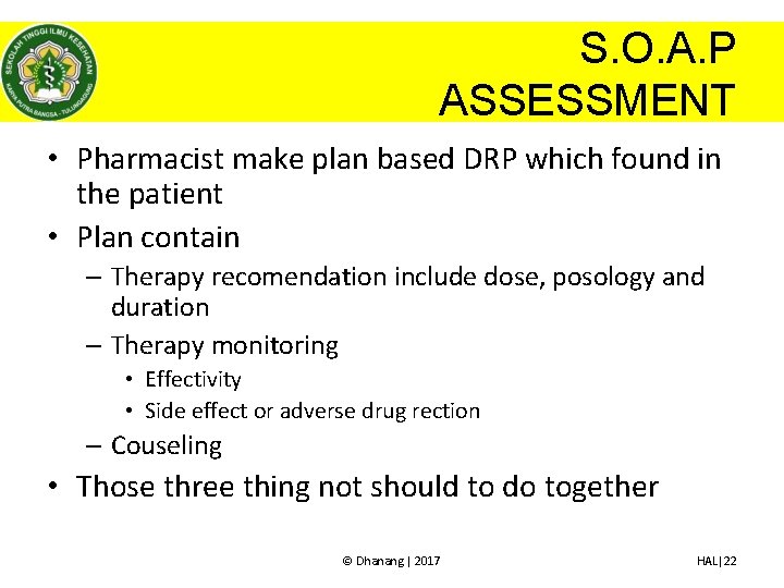 S. O. A. P ASSESSMENT • Pharmacist make plan based DRP which found in