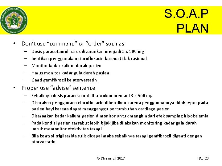 S. O. A. P PLAN • Don’t use “command” or “order” such as –