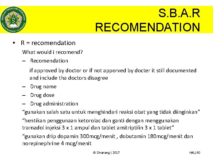 S. B. A. R RECOMENDATION • R = recomendation What would i recomend? –