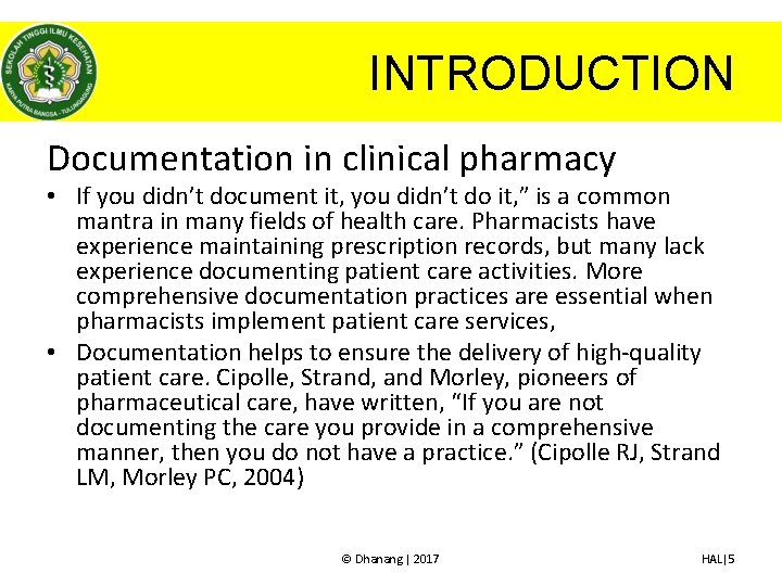 INTRODUCTION Documentation in clinical pharmacy • If you didn’t document it, you didn’t do