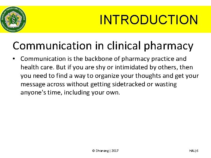 INTRODUCTION Communication in clinical pharmacy • Communication is the backbone of pharmacy practice and