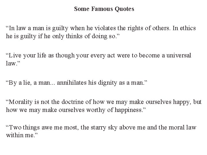 Some Famous Quotes “In law a man is guilty when he violates the rights