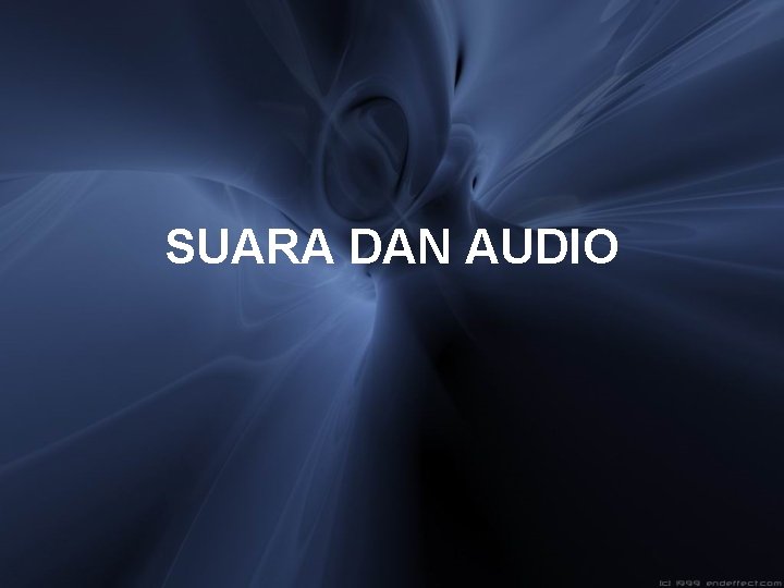 SUARA DAN AUDIO 