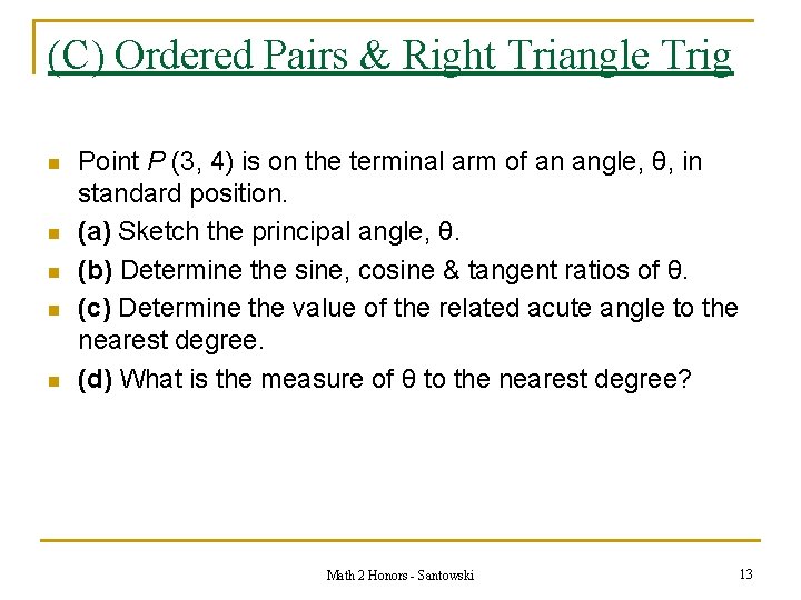 (C) Ordered Pairs & Right Triangle Trig n n n Point P (3, 4)