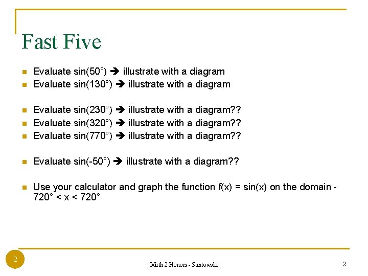 Fast Five n n n Evaluate sin(230°) illustrate with a diagram? ? Evaluate sin(320°)