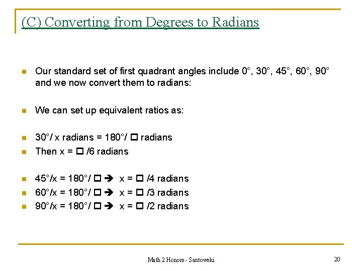 (C) Converting from Degrees to Radians n Our standard set of first quadrant angles