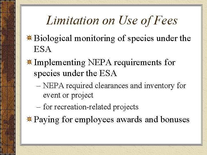 Limitation on Use of Fees Biological monitoring of species under the ESA Implementing NEPA