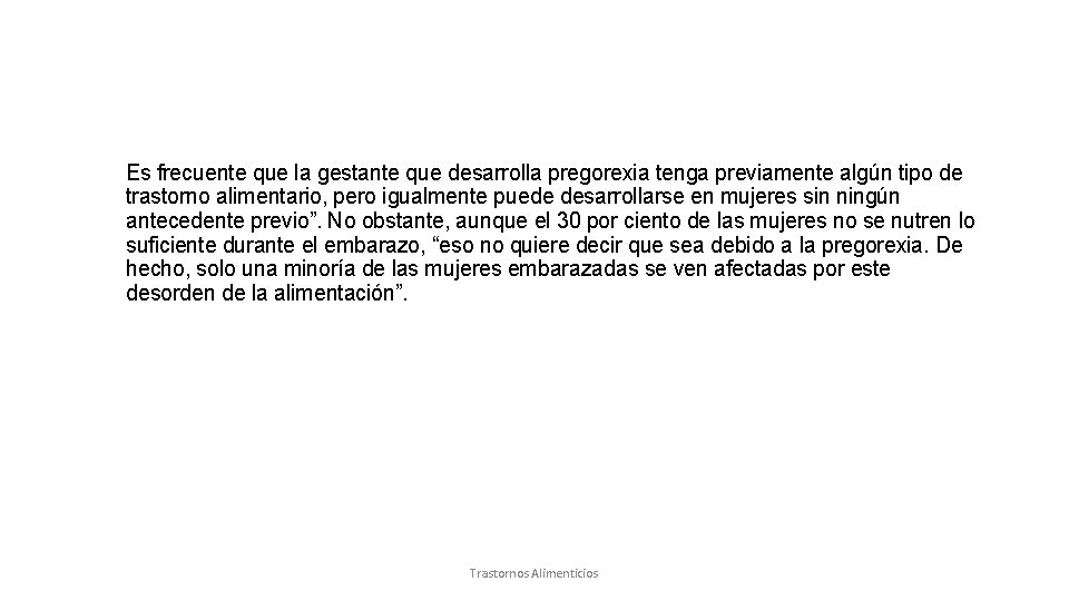Es frecuente que la gestante que desarrolla pregorexia tenga previamente algún tipo de trastorno