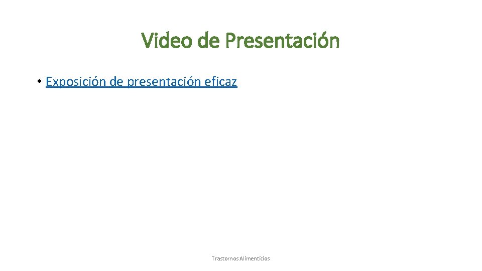 Video de Presentación • Exposición de presentación eficaz Trastornos Alimenticios 