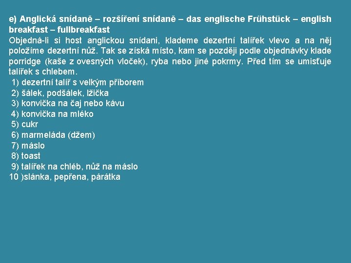 e) Anglická snídaně – rozšíření snídaně – das englische Frühstück – english breakfast –