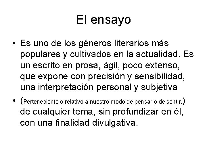 El ensayo • Es uno de los géneros literarios más populares y cultivados en