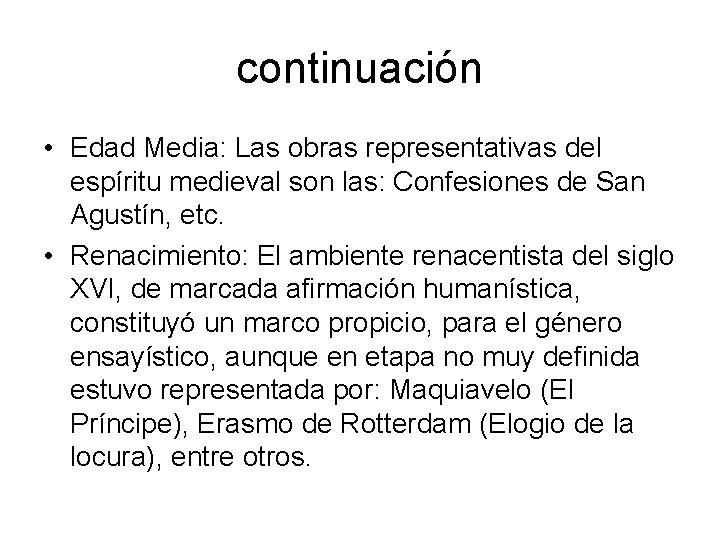 continuación • Edad Media: Las obras representativas del espíritu medieval son las: Confesiones de