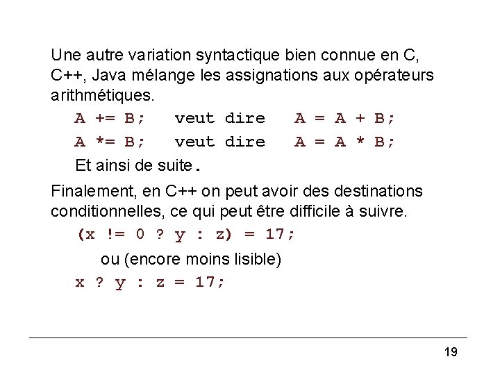 More on 2) Une autre variation syntactique bien connue en C, C++, Java mélange More on 2) Une autre variation syntactique bien connue en C, C++, Java mélange