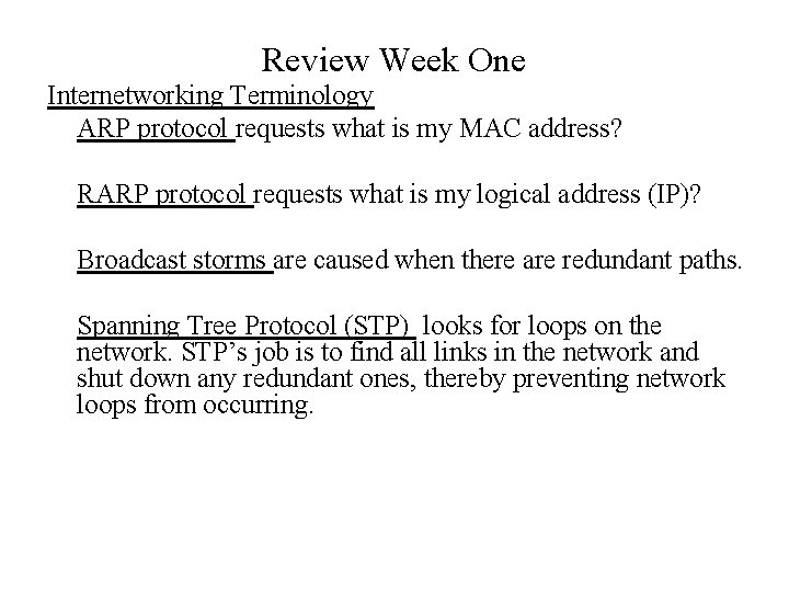 Review Week One Internetworking Terminology ARP protocol requests what is my MAC address? RARP