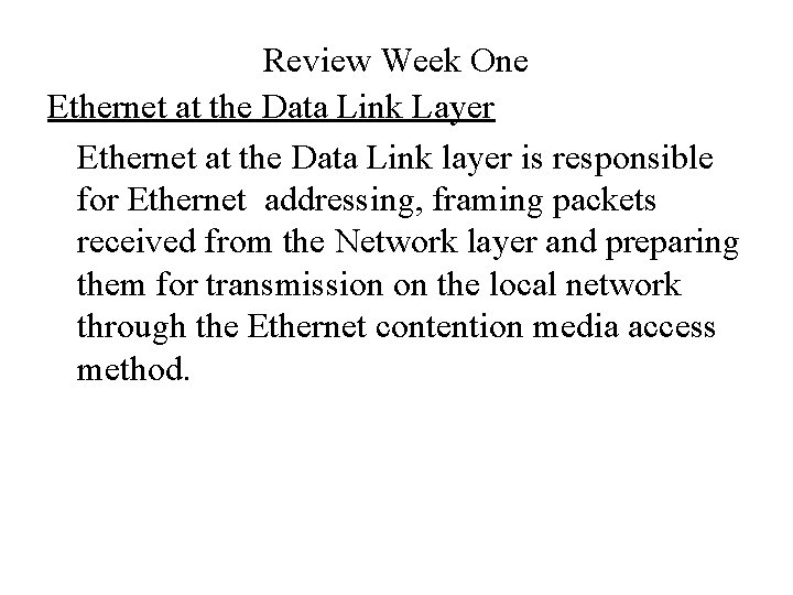 Review Week One Ethernet at the Data Link Layer Ethernet at the Data Link