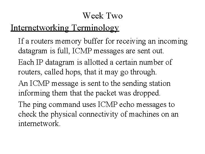 Week Two Internetworking Terminology If a routers memory buffer for receiving an incoming datagram