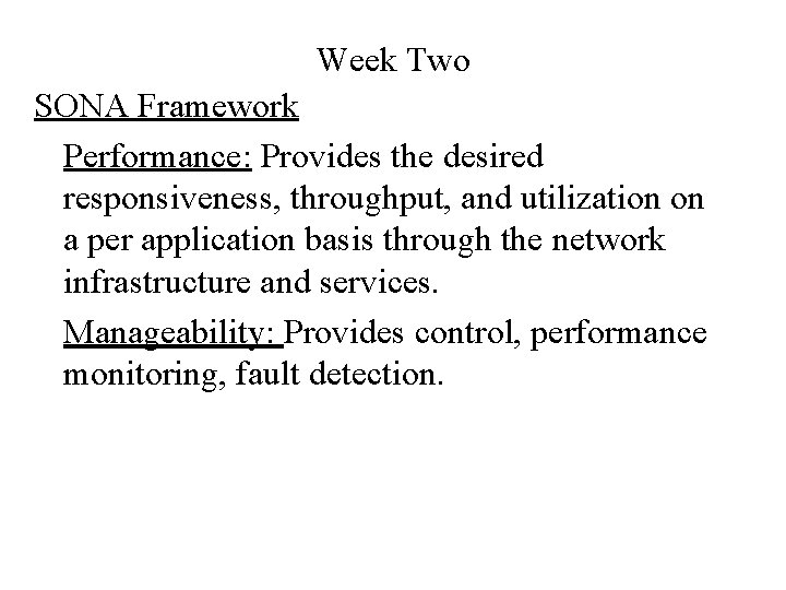Week Two SONA Framework Performance: Provides the desired responsiveness, throughput, and utilization on a