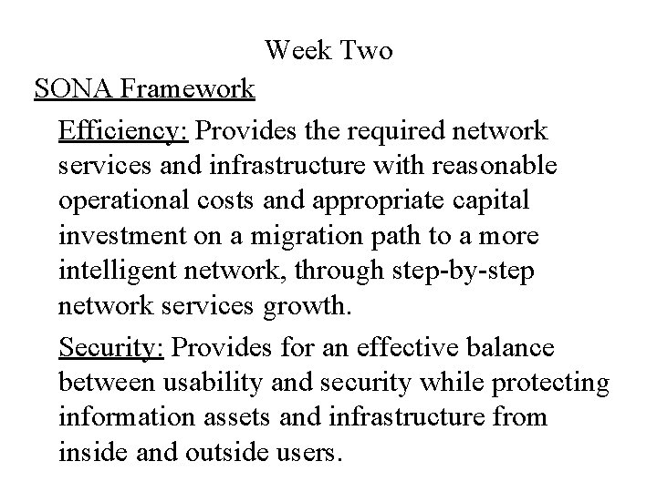 Week Two SONA Framework Efficiency: Provides the required network services and infrastructure with reasonable