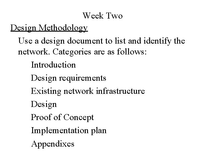Week Two Design Methodology Use a design document to list and identify the network.