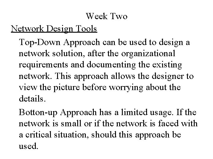 Week Two Network Design Tools Top-Down Approach can be used to design a network