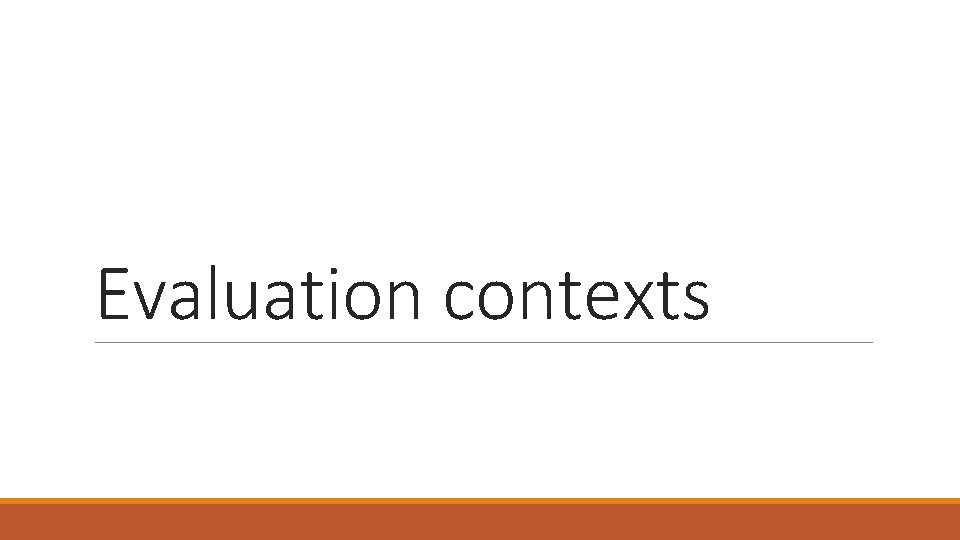 Evaluation contexts 