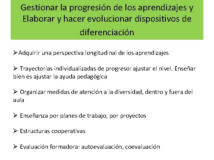 Gestionar la progresión de los aprendizajes y Elaborar y hacer evolucionar dispositivos de diferenciación