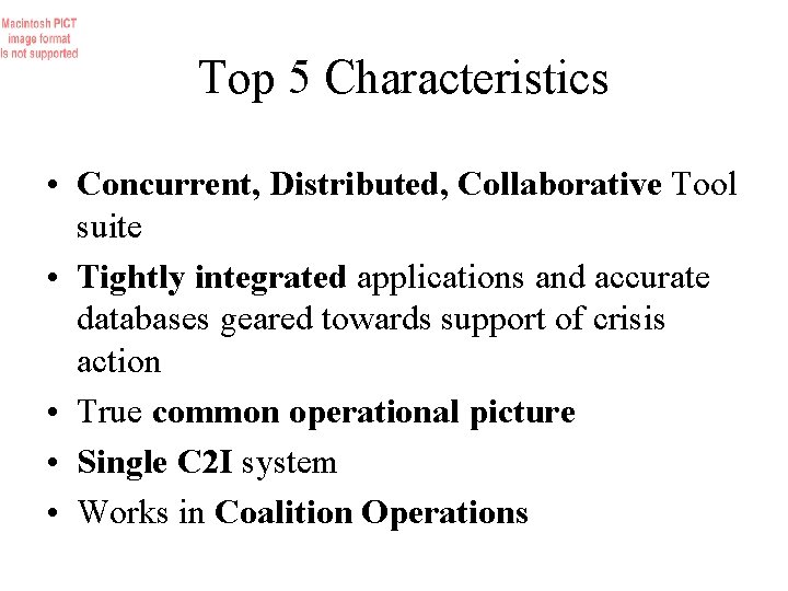 Top 5 Characteristics • Concurrent, Distributed, Collaborative Tool suite • Tightly integrated applications and