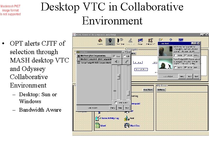 Desktop VTC in Collaborative Environment • OPT alerts CJTF of selection through MASH desktop