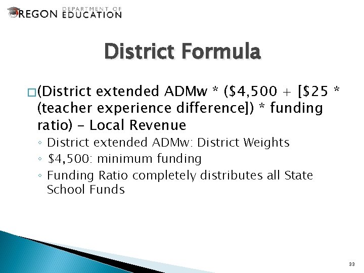 District Formula �(District extended ADMw * ($4, 500 + [$25 * (teacher experience difference])
