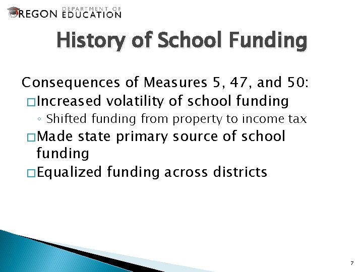 History of School Funding Consequences of Measures 5, 47, and 50: � Increased volatility