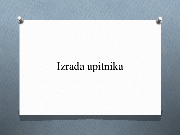 Izrada upitnika 